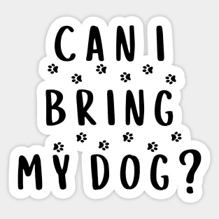 Can I Bring My Dog? Sticker